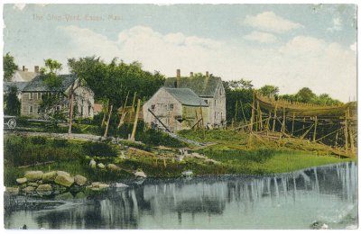 The Ship Yard, Essex, Mass.