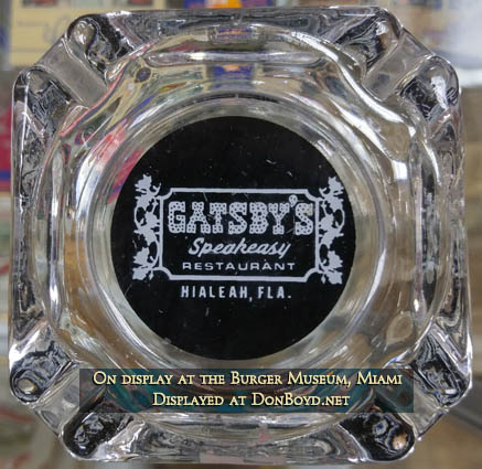 1970s-80s - ashtray from Gatsbys Speakeasy on Palm Springs Mile, Hialeah on display at the Burger Museum in Miami