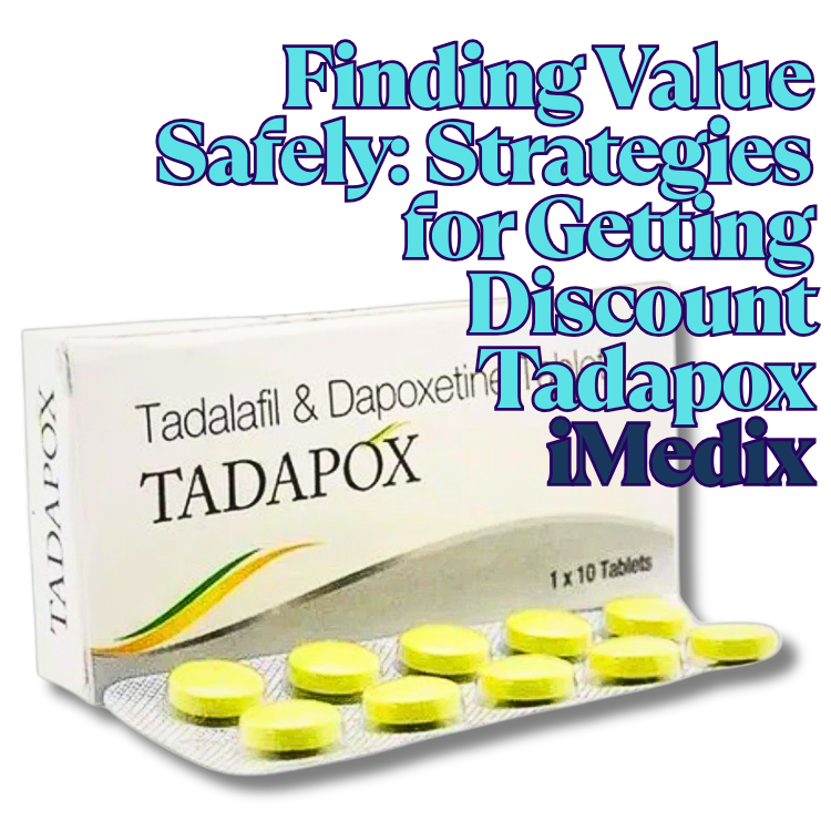 Finding Value Safely: Strategies for Getting Discount Tadapox - 1