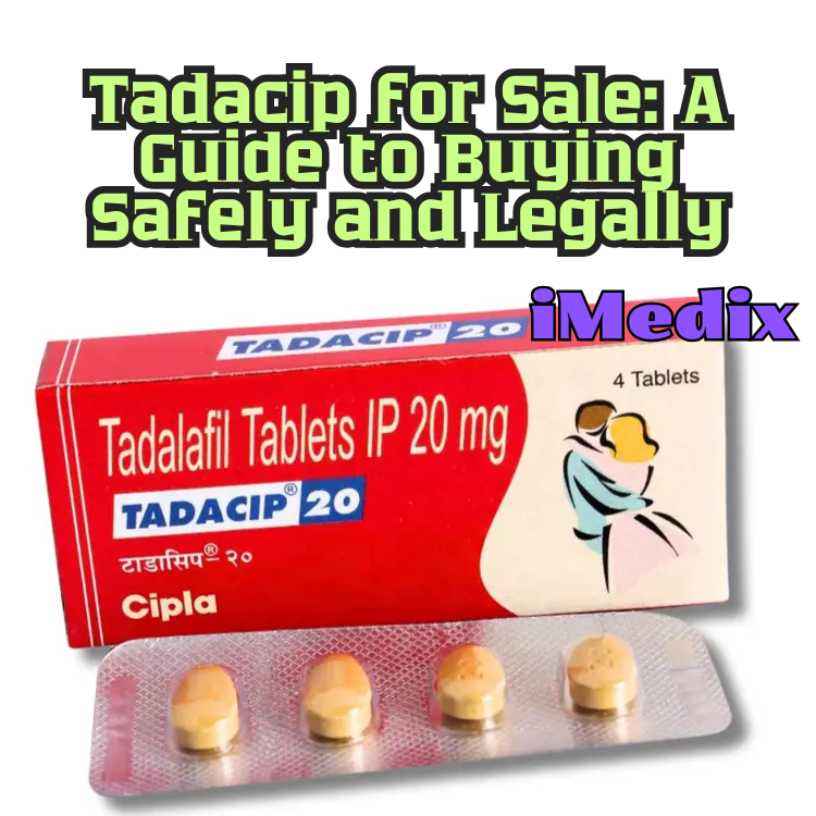 Tadacip for Sale: A Guide to Buying Safely and Legally - 1