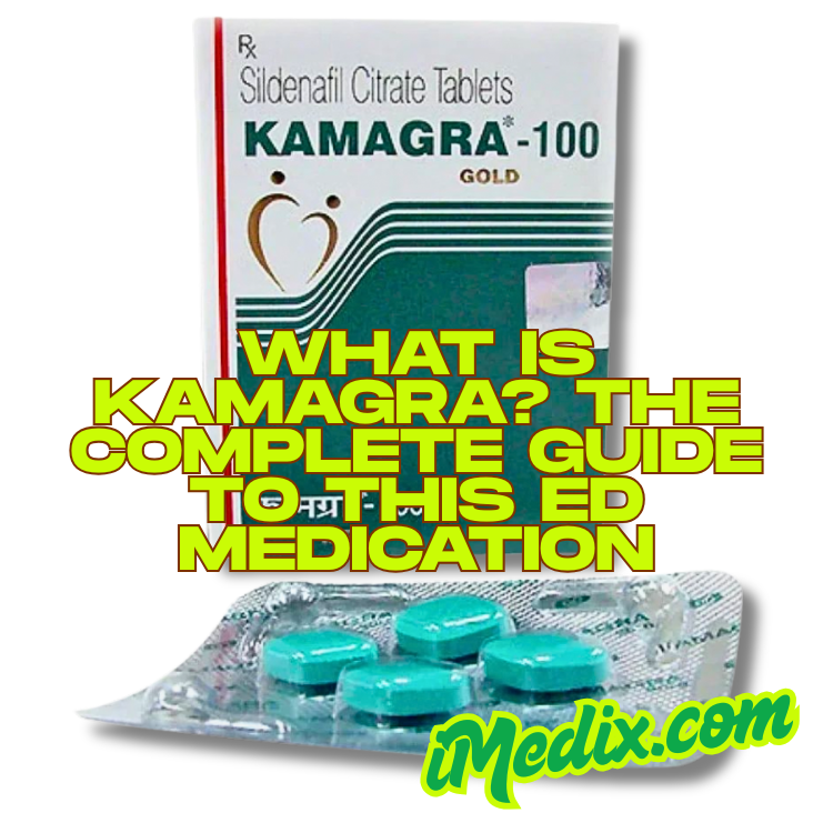 What Is Kamagra? The Complete Guide to This ED Medication - 1
