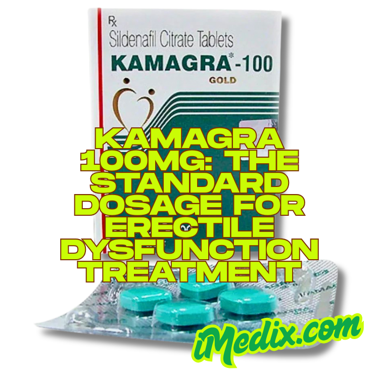 Kamagra 100mg: The Standard Dosage for Erectile Dysfunction Treatment - 1
