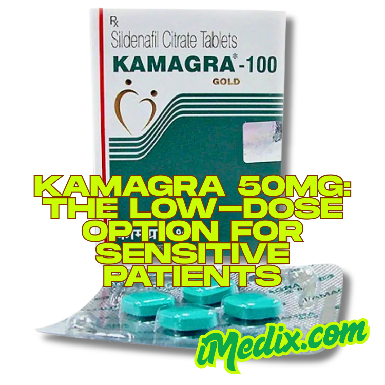 Kamagra 50mg: The Low-Dose Option for Sensitive Patients - 1