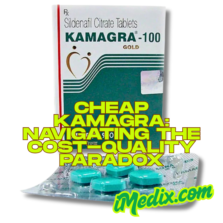 Cheap Kamagra: Navigating the Cost-Quality Paradox - 1