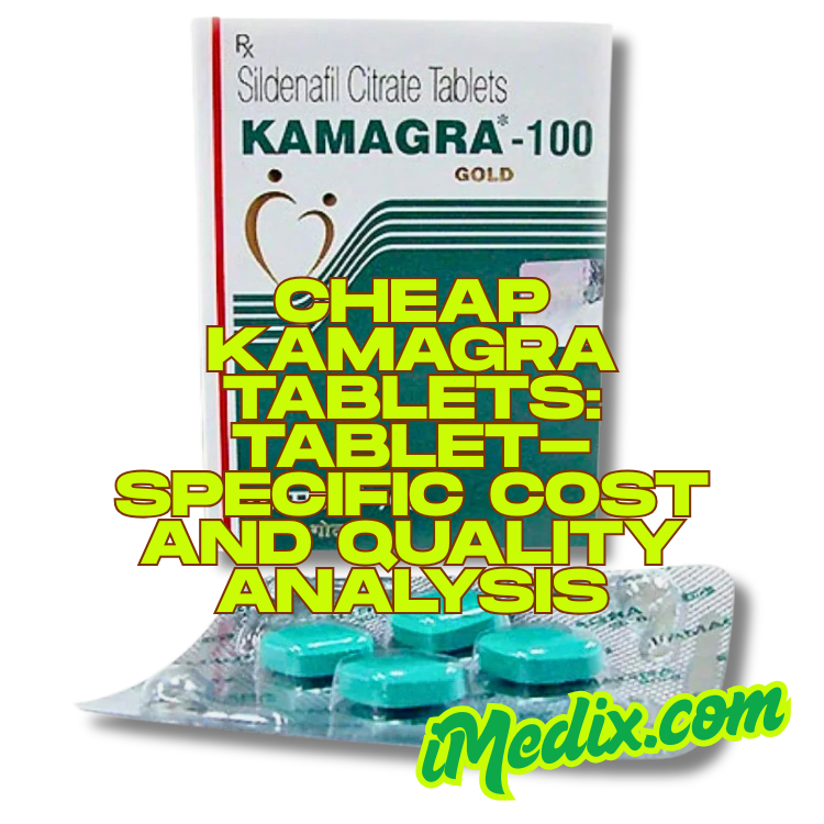 Cheap Kamagra Tablets: Tablet-Specific Cost and Quality Analysis - 1