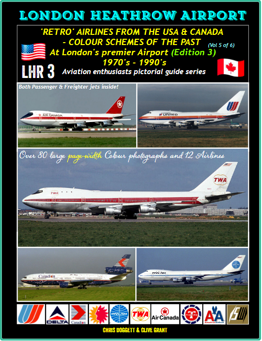 London Heathrow - Canadian & US Airlines Book (1970's to the 1990's). Not yet available but hoping for Summer 2024.