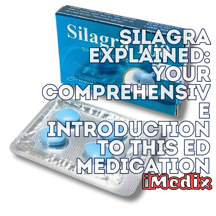 Silagra Explained: Your Comprehensive Introduction to this ED Medication - 1