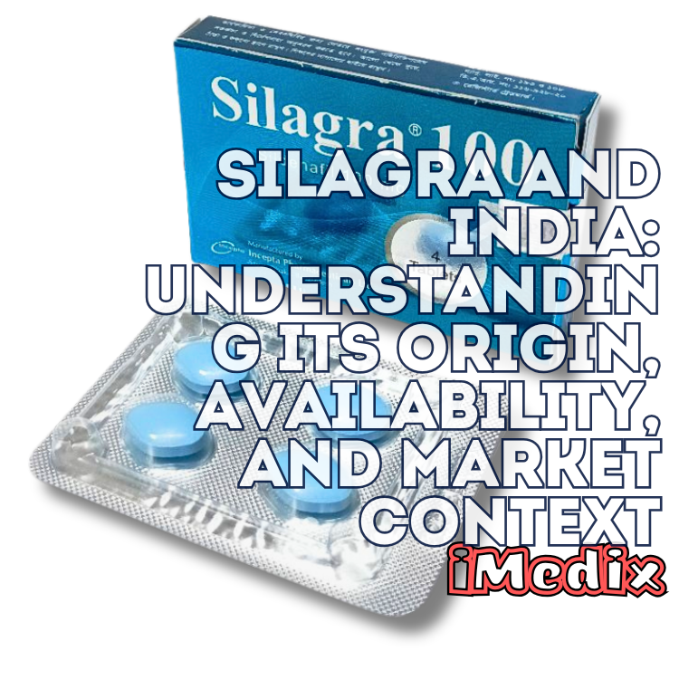 Silagra and India: Understanding its Origin, Availability, and Market Context - 1