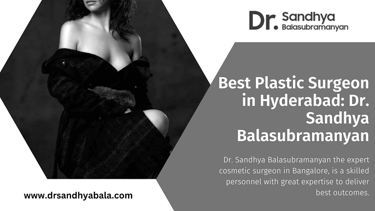 Best Plastic Surgeon in Hyderabad Dr. Sandhya Balasubramanyan