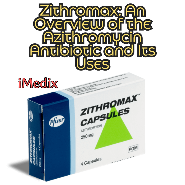Zithromax: An Overview of the Azithromycin Antibiotic and Its Uses - 1