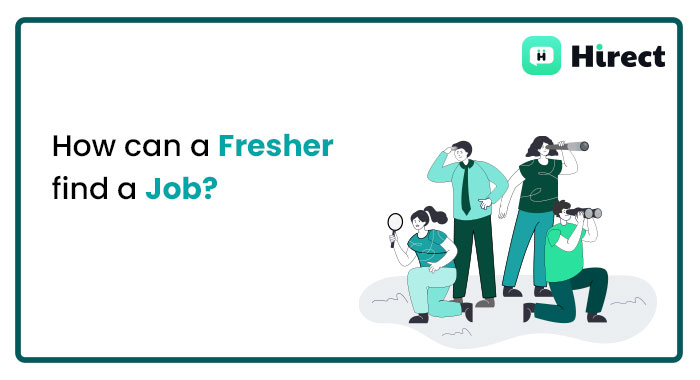How Can A Fresher Find A Job? 