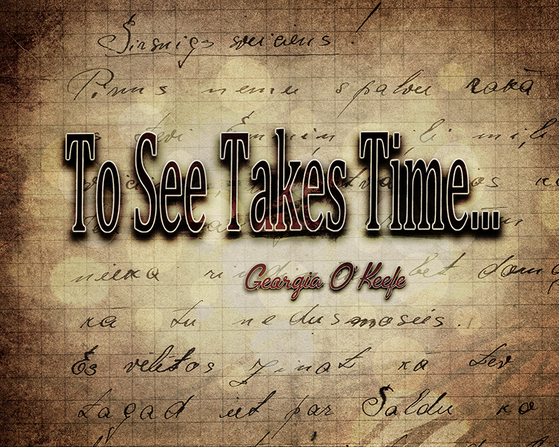 To see takes time.jpg
