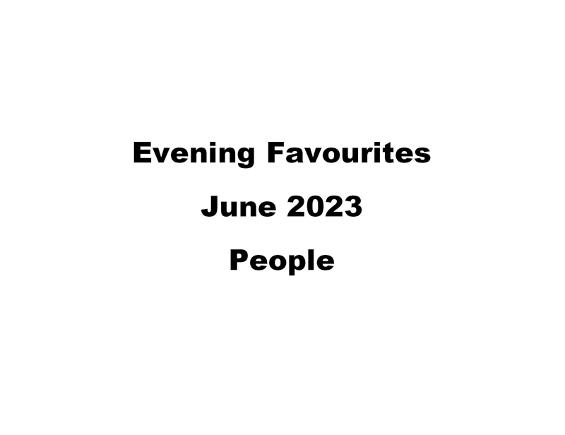 Evening Favourites - PeopleJune 2023Image Title