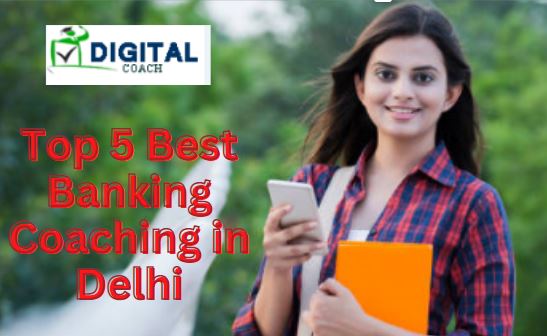 Top 5 Best Banking Coaching in Delhi