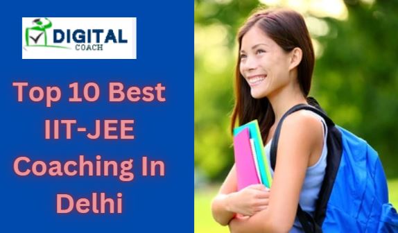 Top 10 Best IIT-JEE Coaching In Delhi.JPG