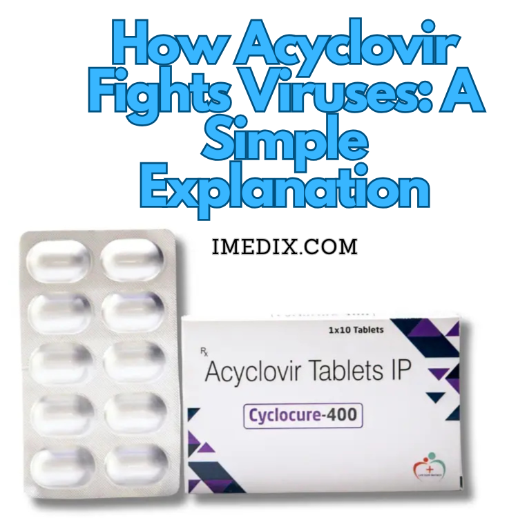 How Acyclovir Fights Viruses A Simple Explanation - 1