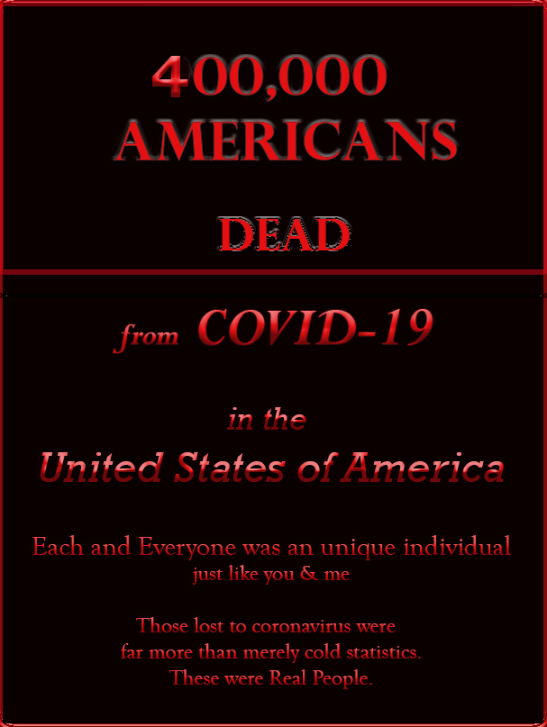 400,000 Americans Dead from COVID :  1-17-21