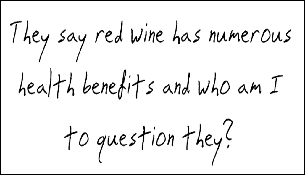 wine - they say red wine has.jpg