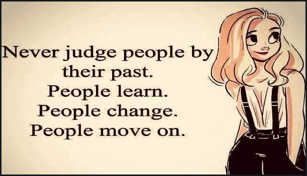 judge - never judge people by their past.jpg