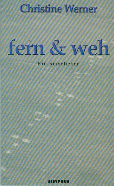 Fern & Weh, Ein Reisefieber