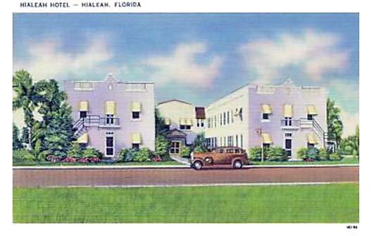 1940s - Hialeah Hotel on Palm Avenue, Hialeah