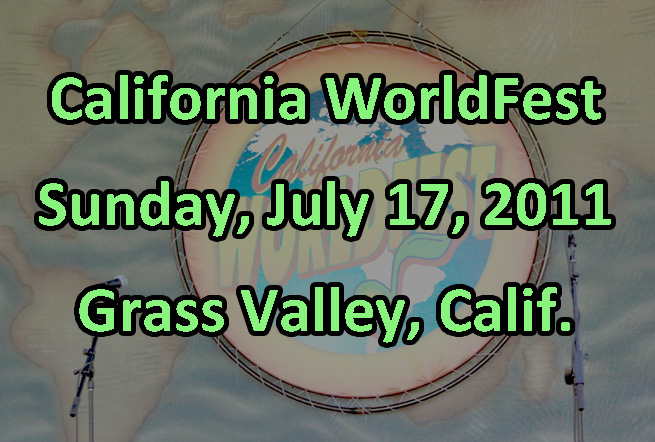 California WorldFest, Nevada County Fairgrounds, Grass Valley, CA - July 14-17, 2011