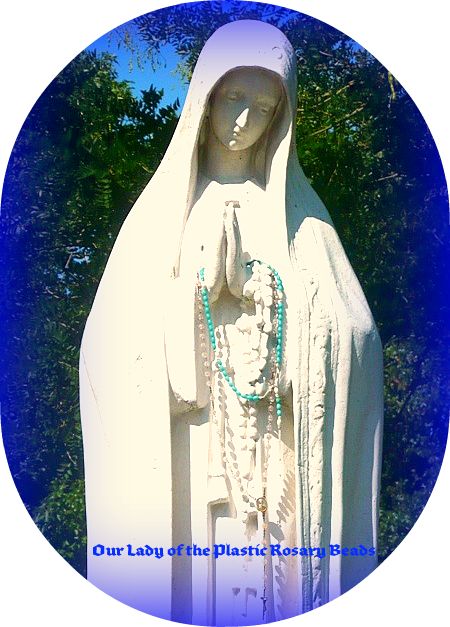 our lady of the plastic rosary beads