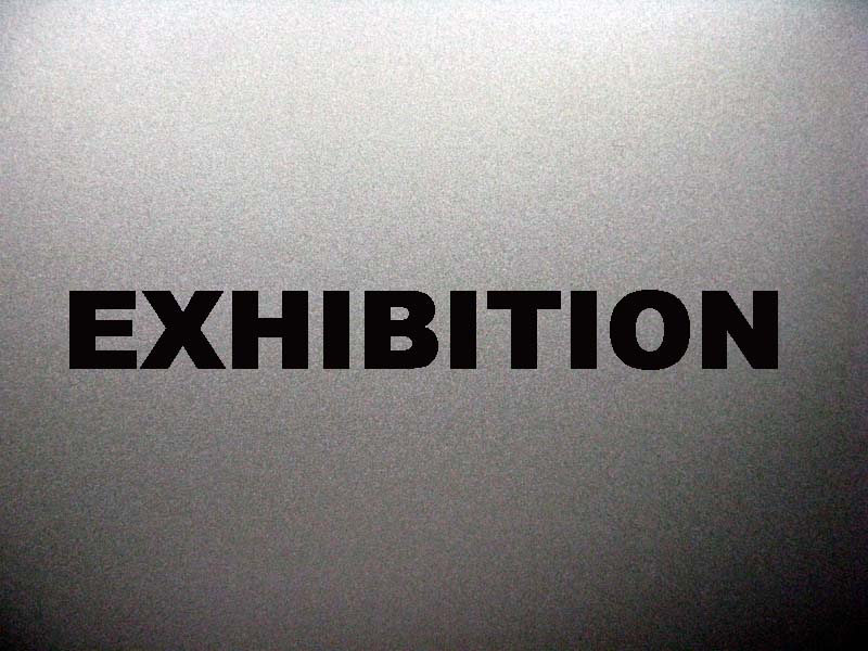 EXHIBITION