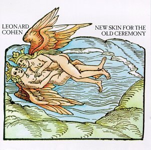 'New Skin For The Old Ceremony' - Leonard Cohen