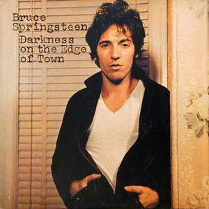 'Darkness On The Edge of Town' - Bruce Springsteen