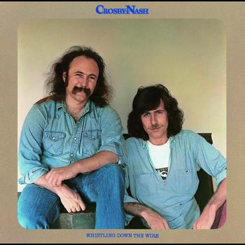 'Whistling Down The Wire' - David Crosby & Graham Nash