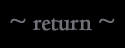 return larger.JPG