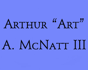 In Memoriam - Arthur Art A. McNatt III