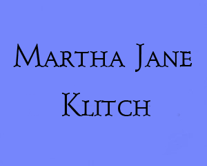 In Memoriam - Martha Jane Klitch