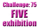 Challenge 75: Exhibition