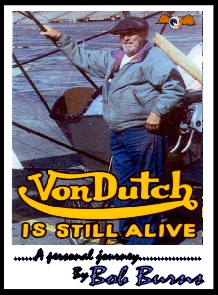 VonDutch is Still Aliveby Bob Burns