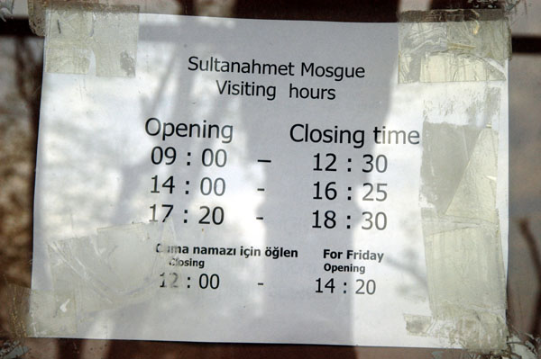 The Sultanahmet Mosque (Blue Mosque) opening hours vary with the prayer schedule and are posted