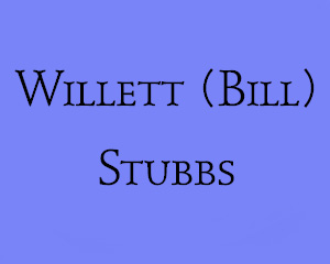 In Memoriam - Willett Bill Stubbs