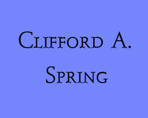 In Memoriam - Clifford Cliff A. Spring