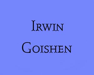 In Memoriam - Irwin Goishen