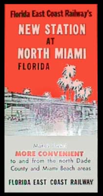 1957 - brochure promoting the new Florida East Coast Railway's North Miami station