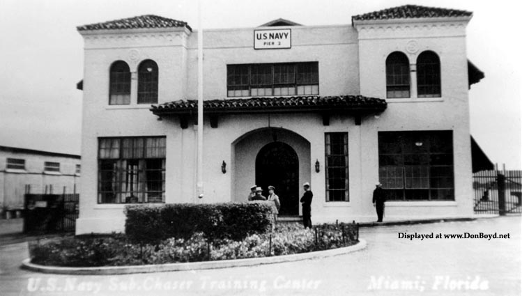1942 - the U. S. Navys Sub Chaser Training Center (SCTC) at Pier 2 at the Port of Miami
