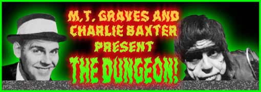 1950s & 60s - The Dungeon, starring Charlie Baxter as M. T. Graves on Channel 7, WCKT-TV Miami