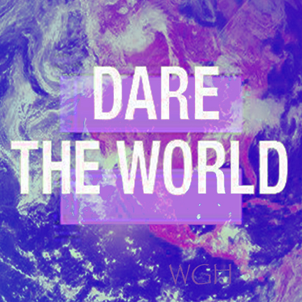 Dare The World