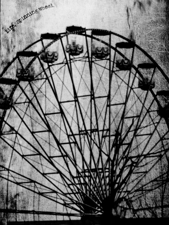 Life spinning Wheel!