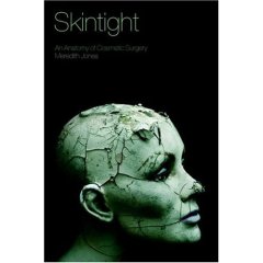 Skintight: An Anatomy of Cosmetic Surgery (Key Concepts) by Meredith Jones