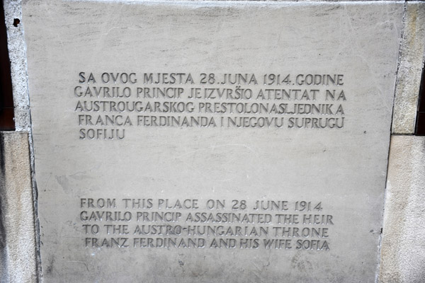 From this place on 28 June 1914 Gavrilo Princip assassinated the heir to the Austro-Hungarian throne Franz Ferdinand & his wife