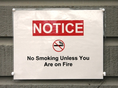 No smoking unless you are on fire
