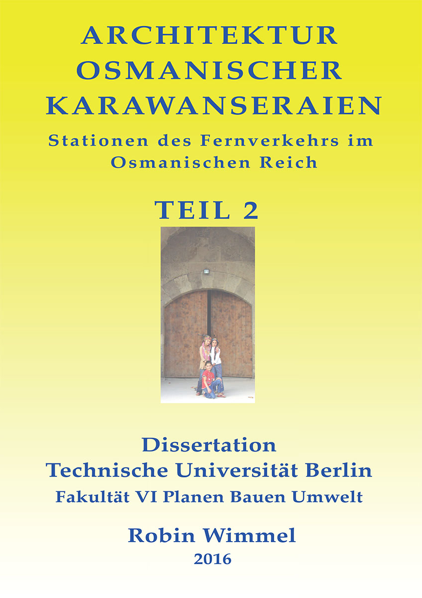 Architektur Osmanischer Karawanseraien. Teil 2