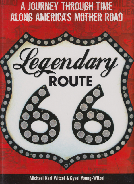 Legendary Route 66 by Michael Witzel & Gyvel Young-Witzel
